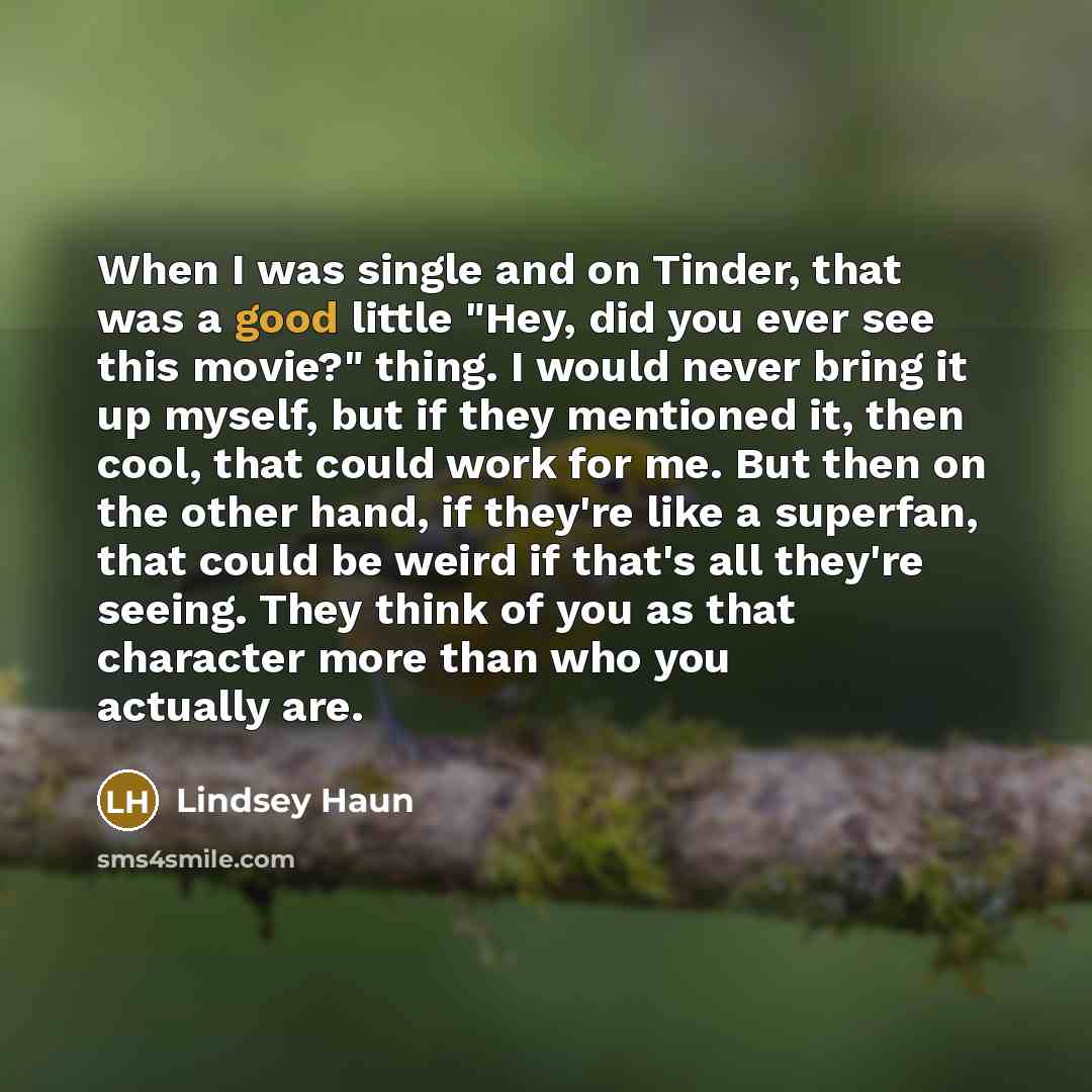 “When I was single and on Tinder, that was a…” quote by Lindsey Haun
