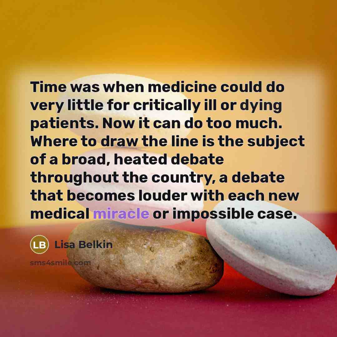 “Time was when medicine could do very little for critically…” quote by Lisa Belkin