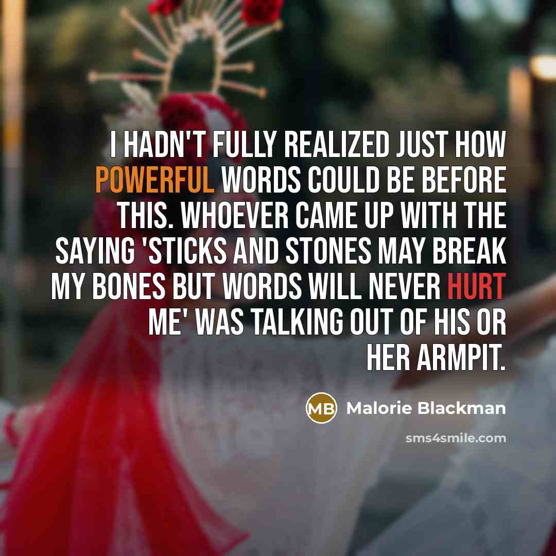 “I hadn't fully realized just how powerful words could be…” quote by Malorie Blackman