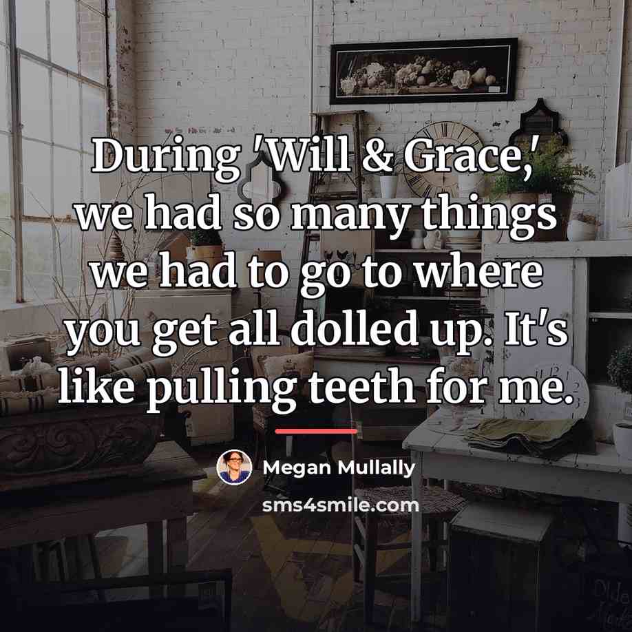 “During 'Will & Grace,' we had so many things we…” quote by Megan Mullally