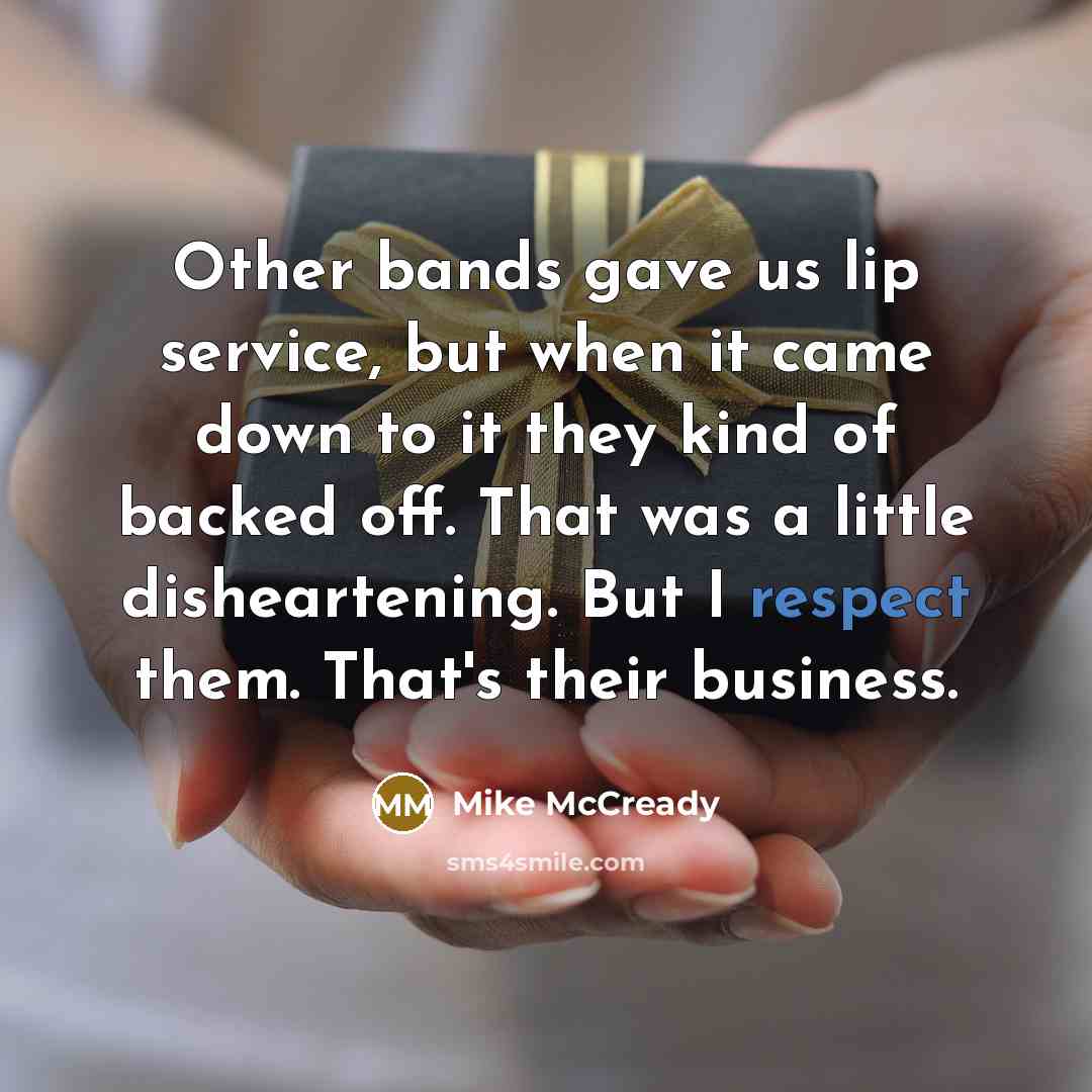 “Other bands gave us lip service, but when it came…” quote by Mike McCready