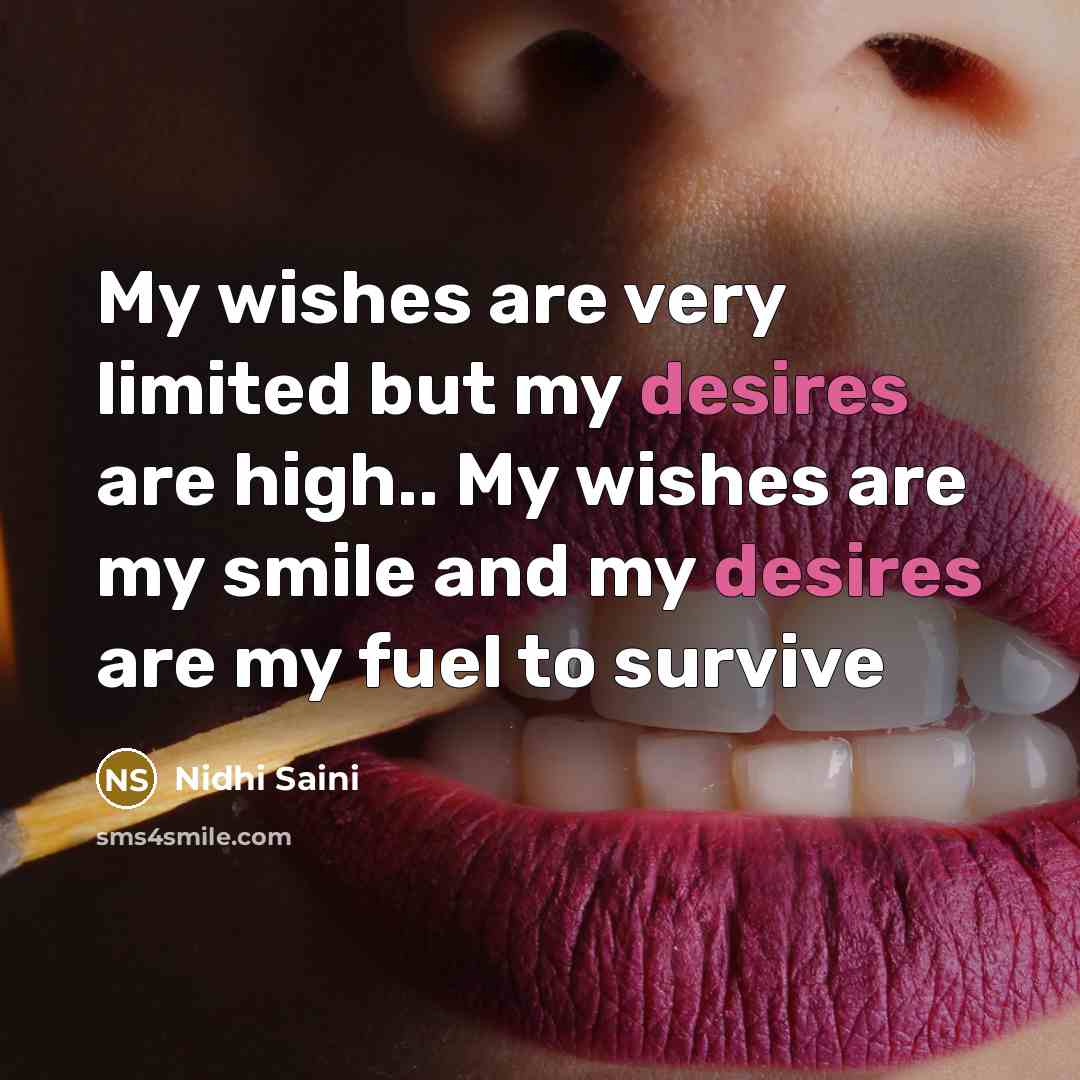 “My wishes are very limited but my desires are high..…” quote by Nidhi Saini