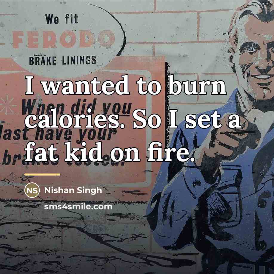 “I wanted to burn calories. So I set a fat…” quote by Nishan Singh