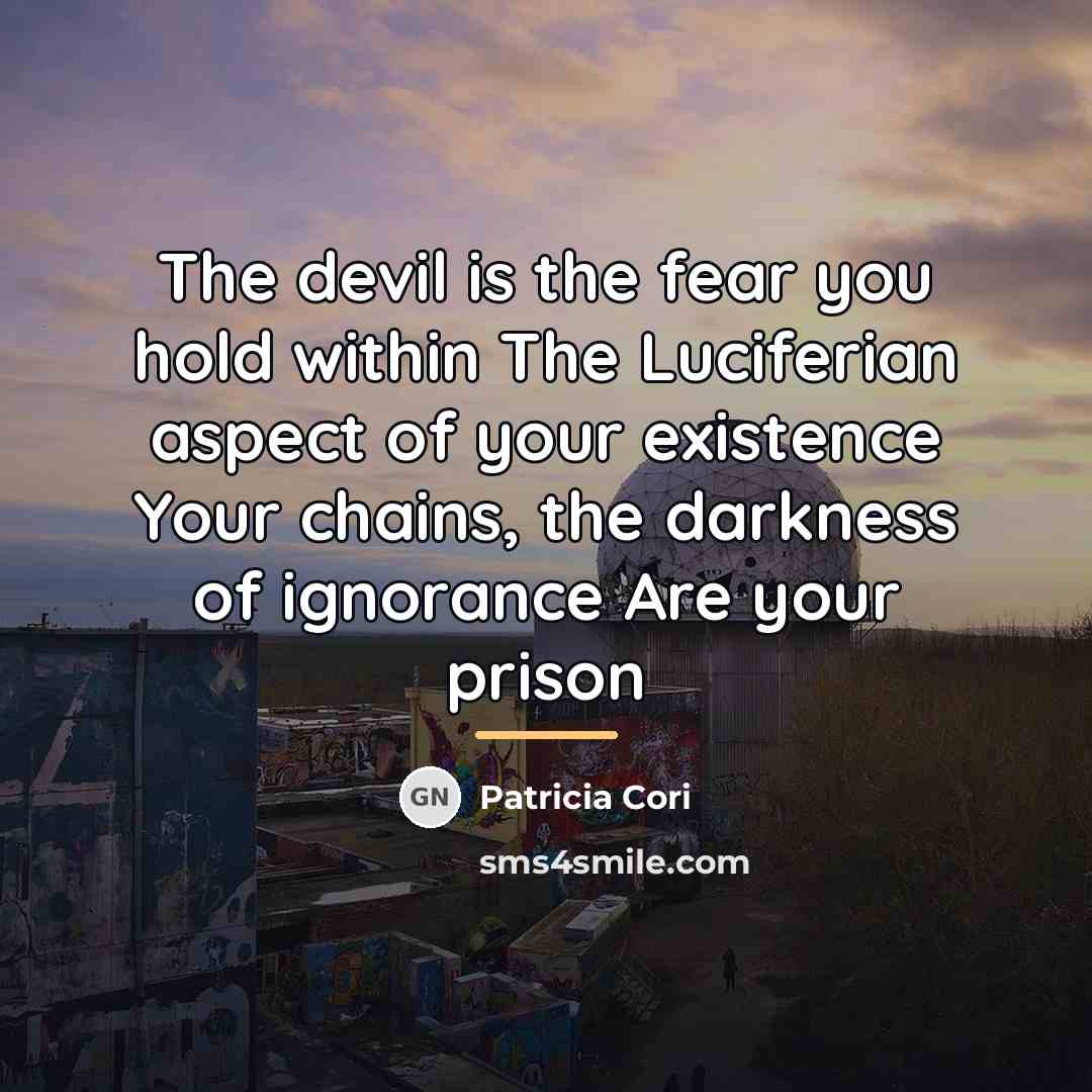 “The devil is the fear you hold within The Luciferian…” quote by Patricia Cori