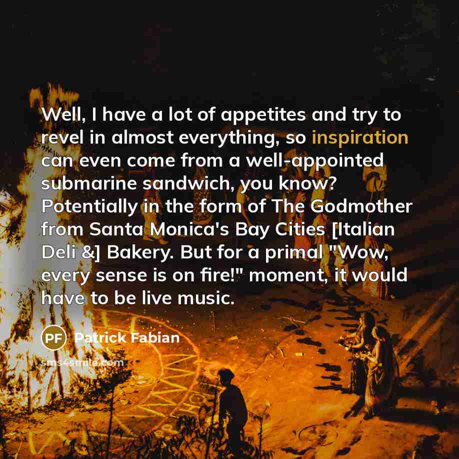 “Well, I have a lot of appetites and try to…” quote by Patrick Fabian