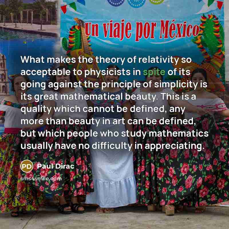 “What makes the theory of relativity so acceptable to physicists…” quote by Paul Dirac