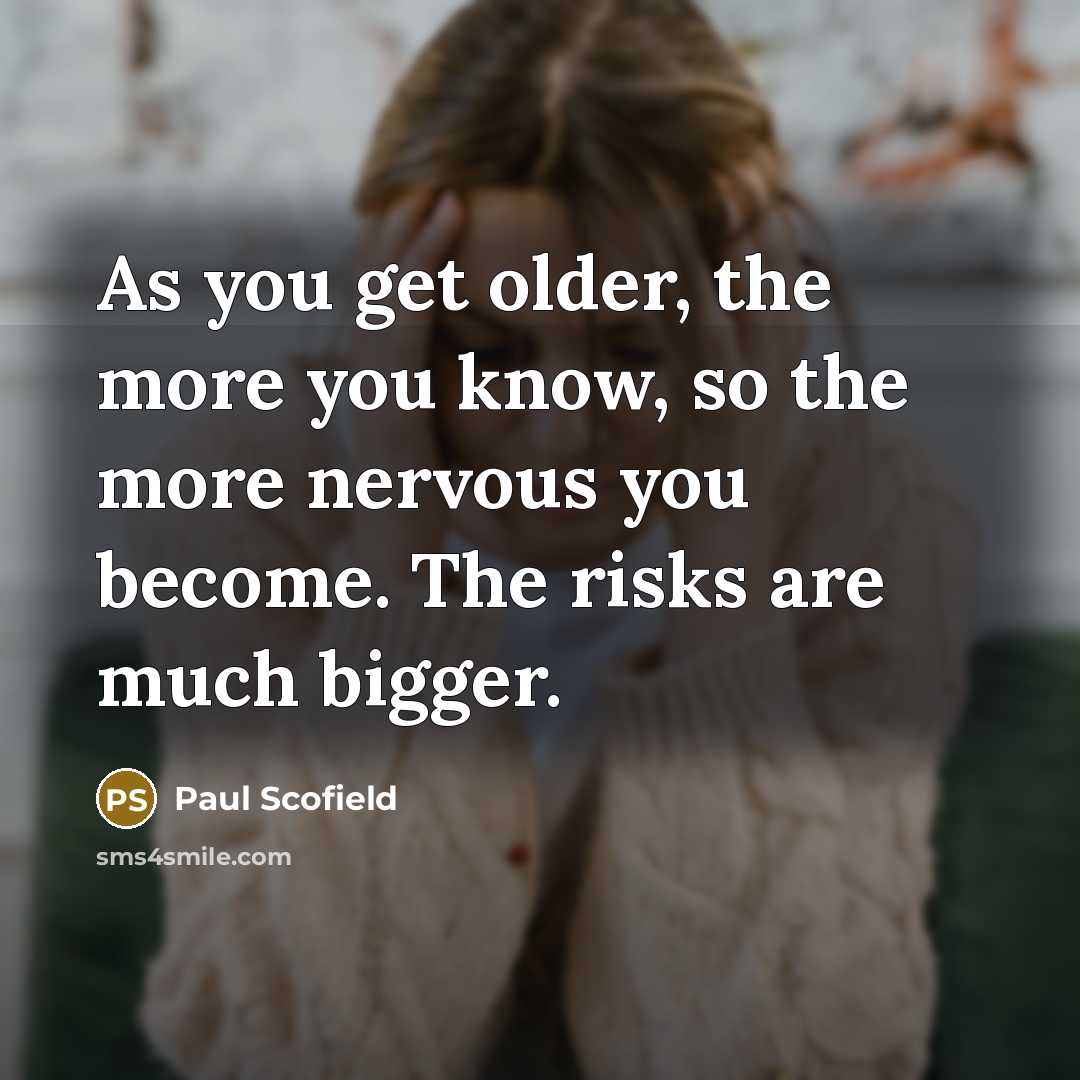 “As you get older, the more you know, so the…” quote by Paul Scofield