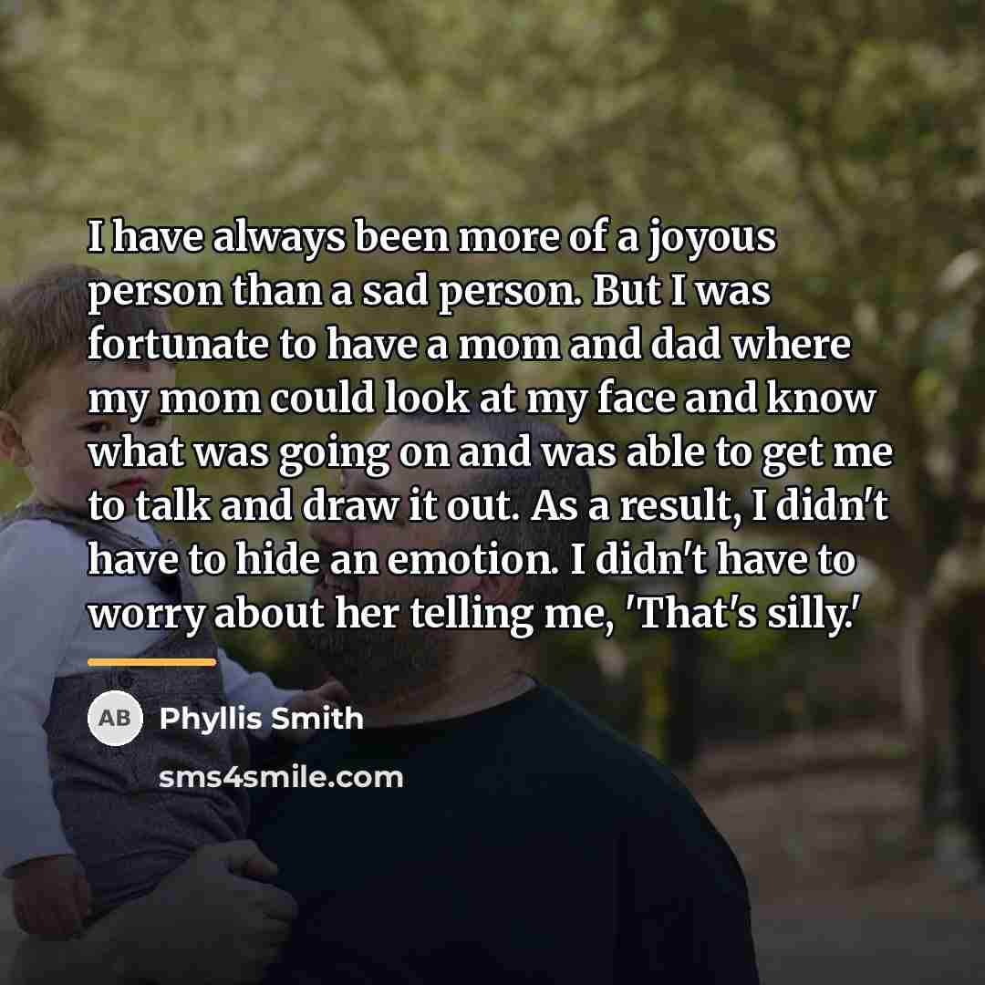 “I have always been more of a joyous person than…” quote by Phyllis Smith