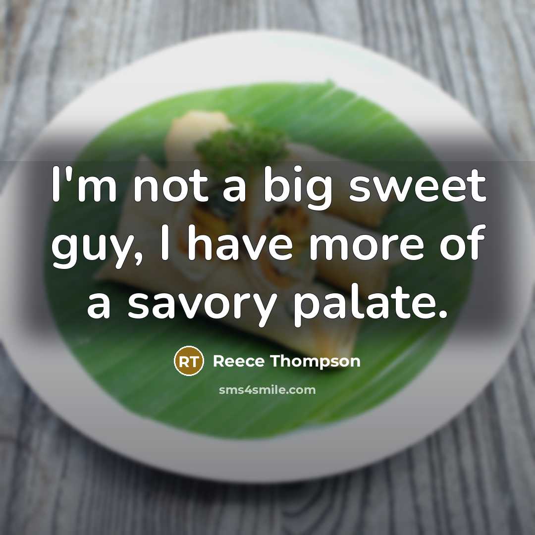 “I'm not a big sweet guy, I have more of…” quote by Reece Thompson