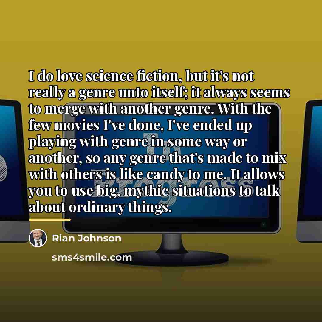 “I do love science fiction, but it's not really a…” quote by Rian Johnson