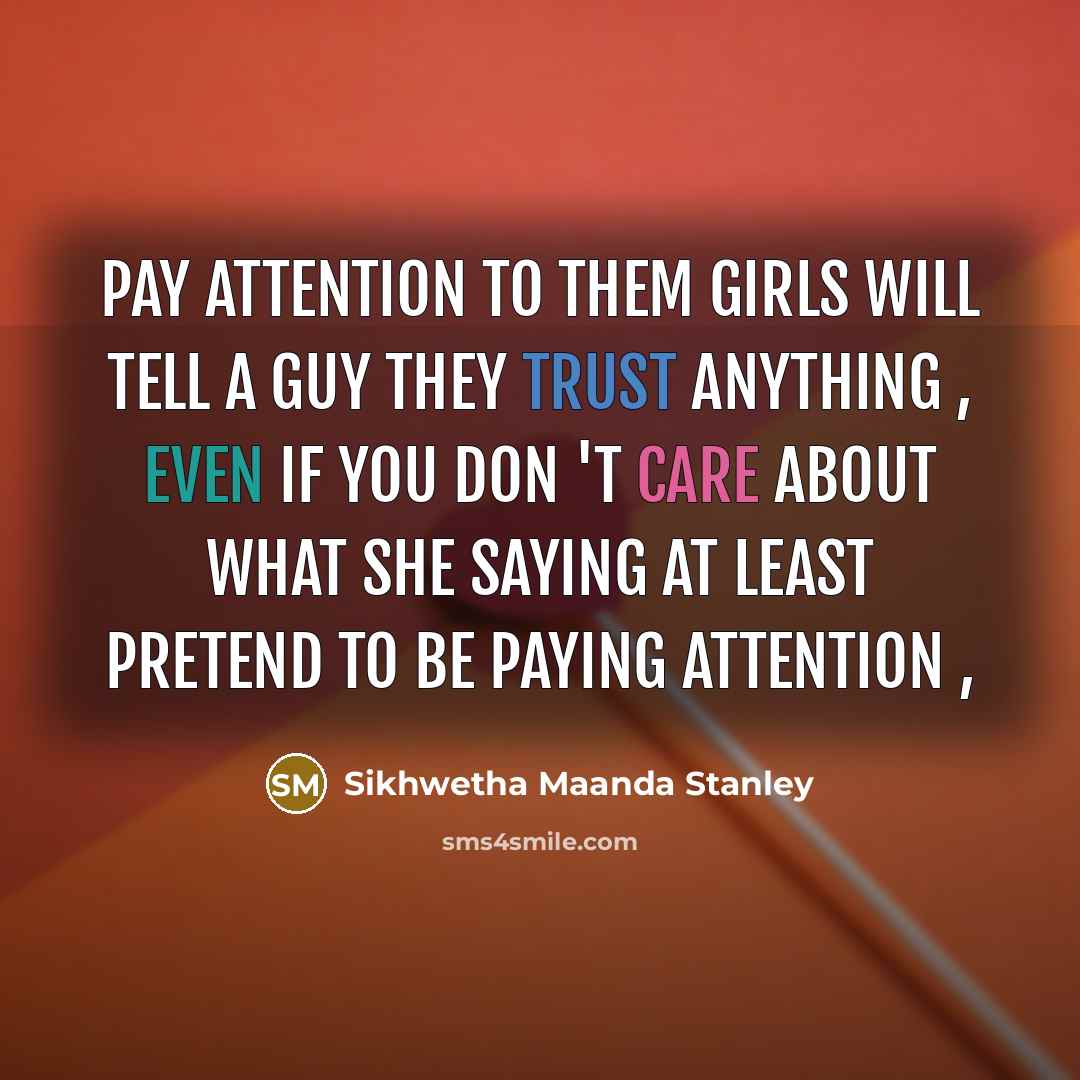 “Pay attention to them girls will tell a guy they…” quote by Sikhwetha Maanda Stanley