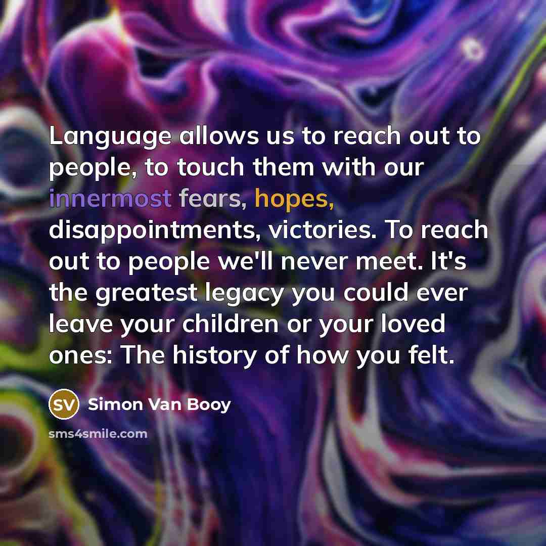 “Language allows us to reach out to people, to touch…” quote by Simon Van Booy