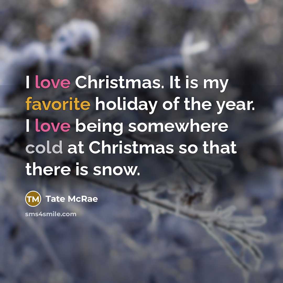 “I love Christmas. It is my favorite holiday of the…” quote by Tate McRae