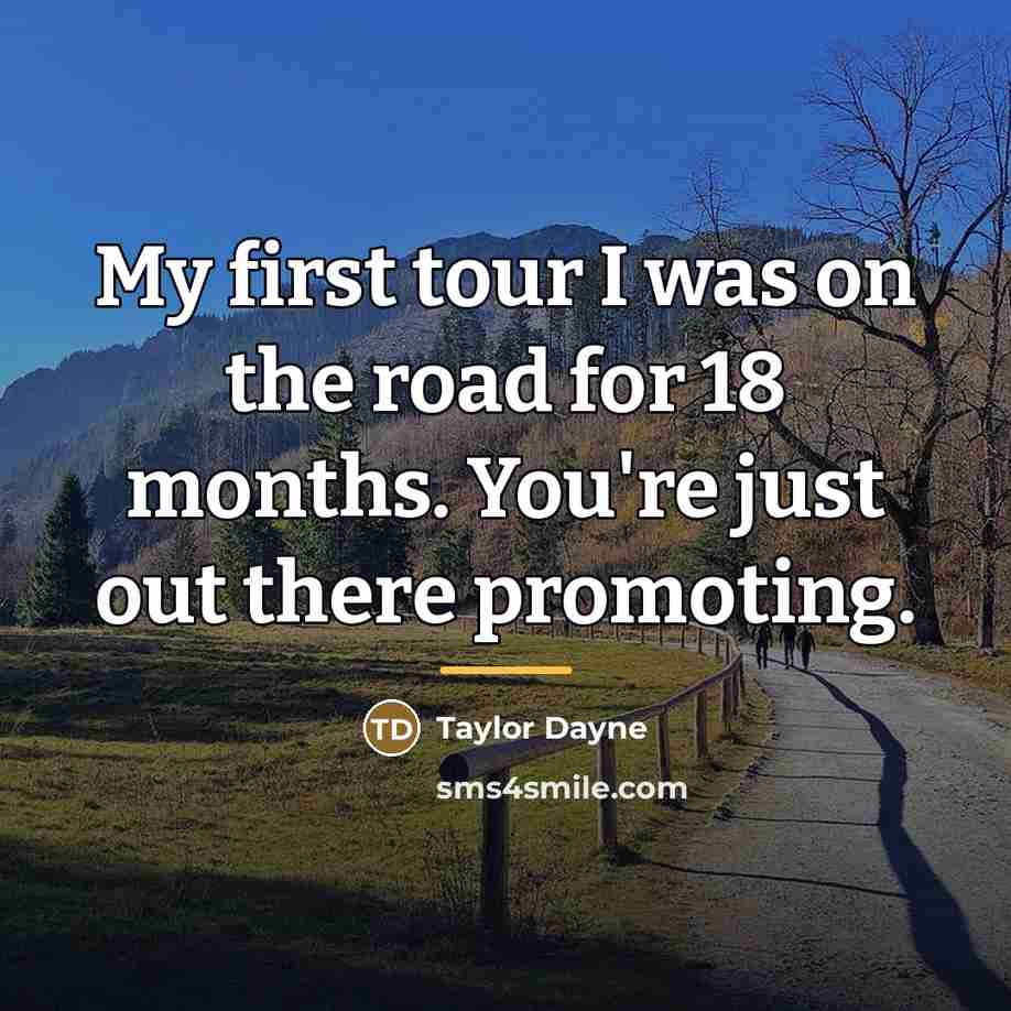 “My first tour I was on the road for 18…” quote by Taylor Dayne