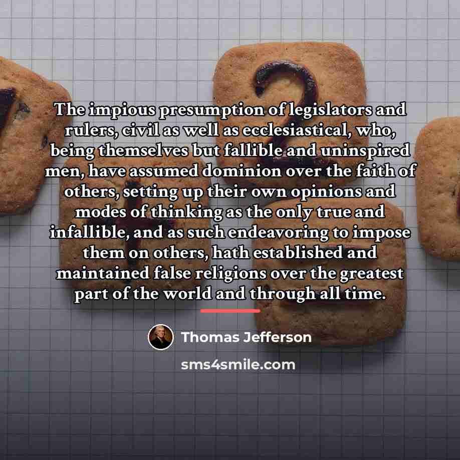 “The impious presumption of legislators and rulers, civil as well…” quote by Thomas Jefferson