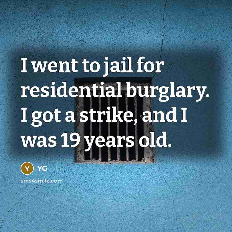 “I went to jail for residential burglary. I got a strike, and I was 19 years old.” quote by YG