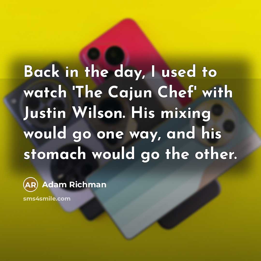 “Back in the day, I used to watch 'The Cajun…” quote by Adam Richman