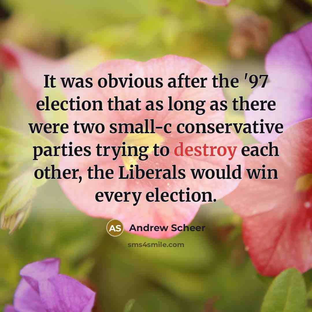 “It was obvious after the '97 election that as long…” quote by Andrew Scheer