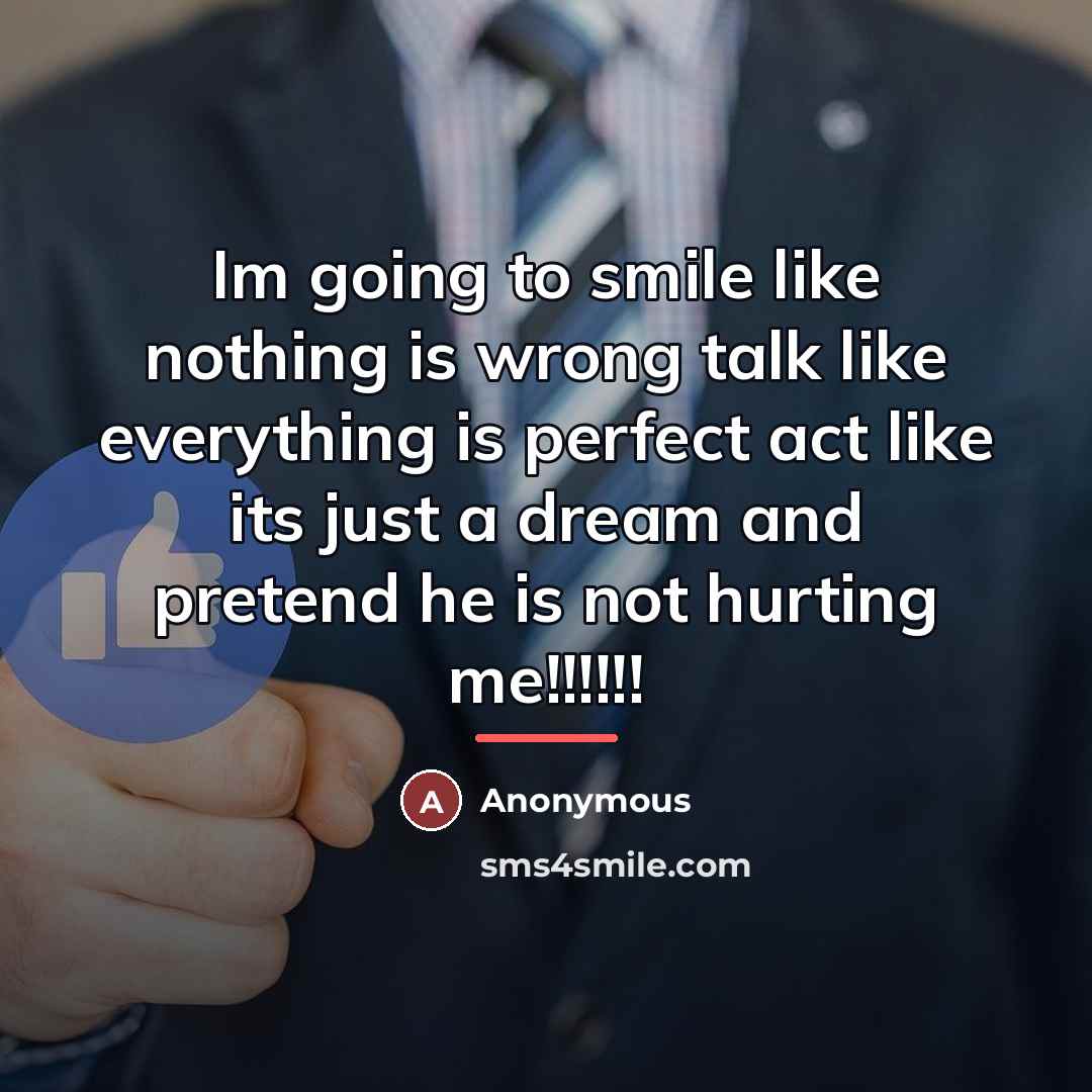 “Im going to smile like nothing is wrong talk like…” quote by Anonymous