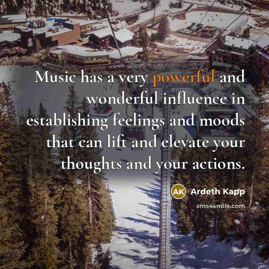 “Music has a very powerful and wonderful influence in establishing…” quote by Ardeth Kapp