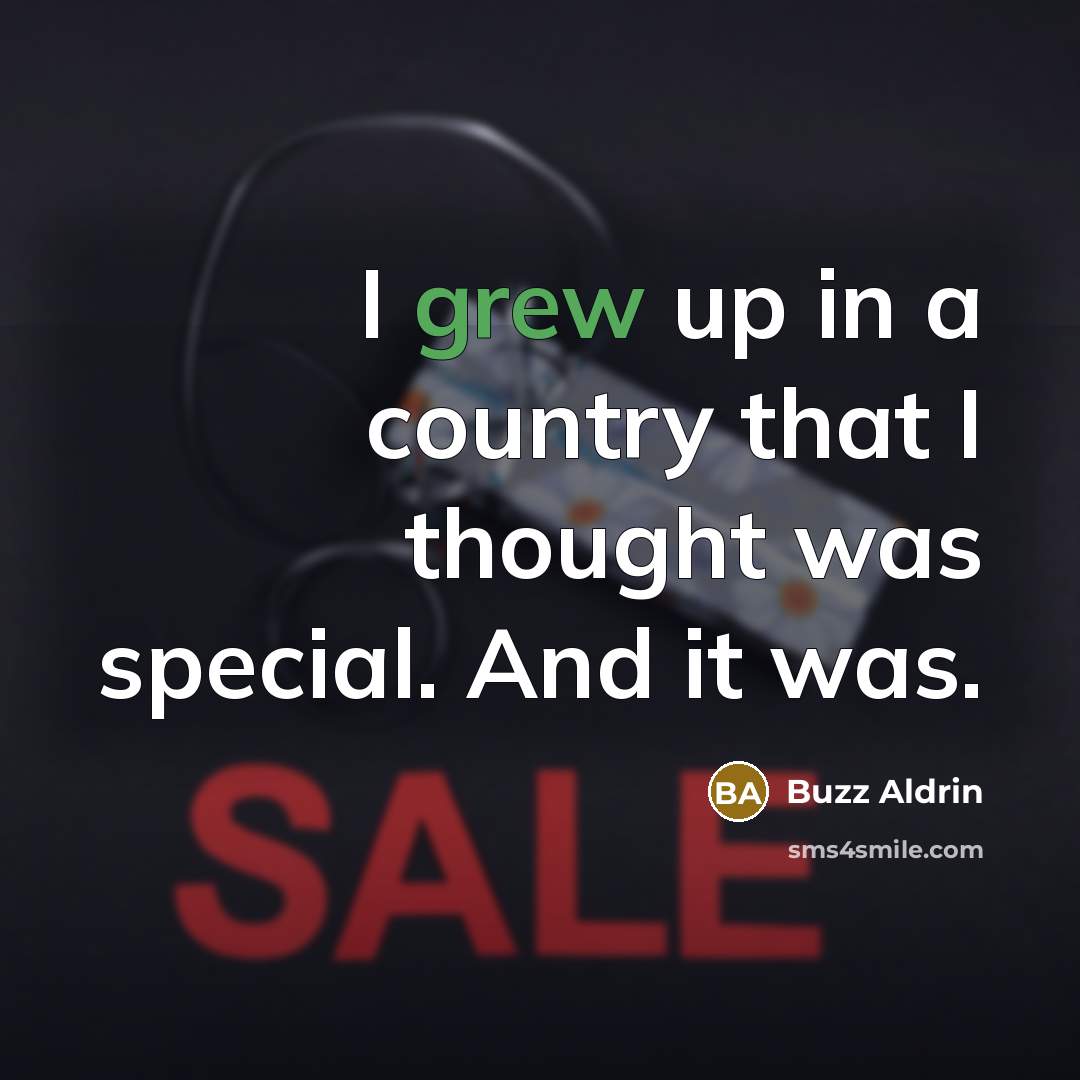 “I grew up in a country that I thought was…” quote by Buzz Aldrin