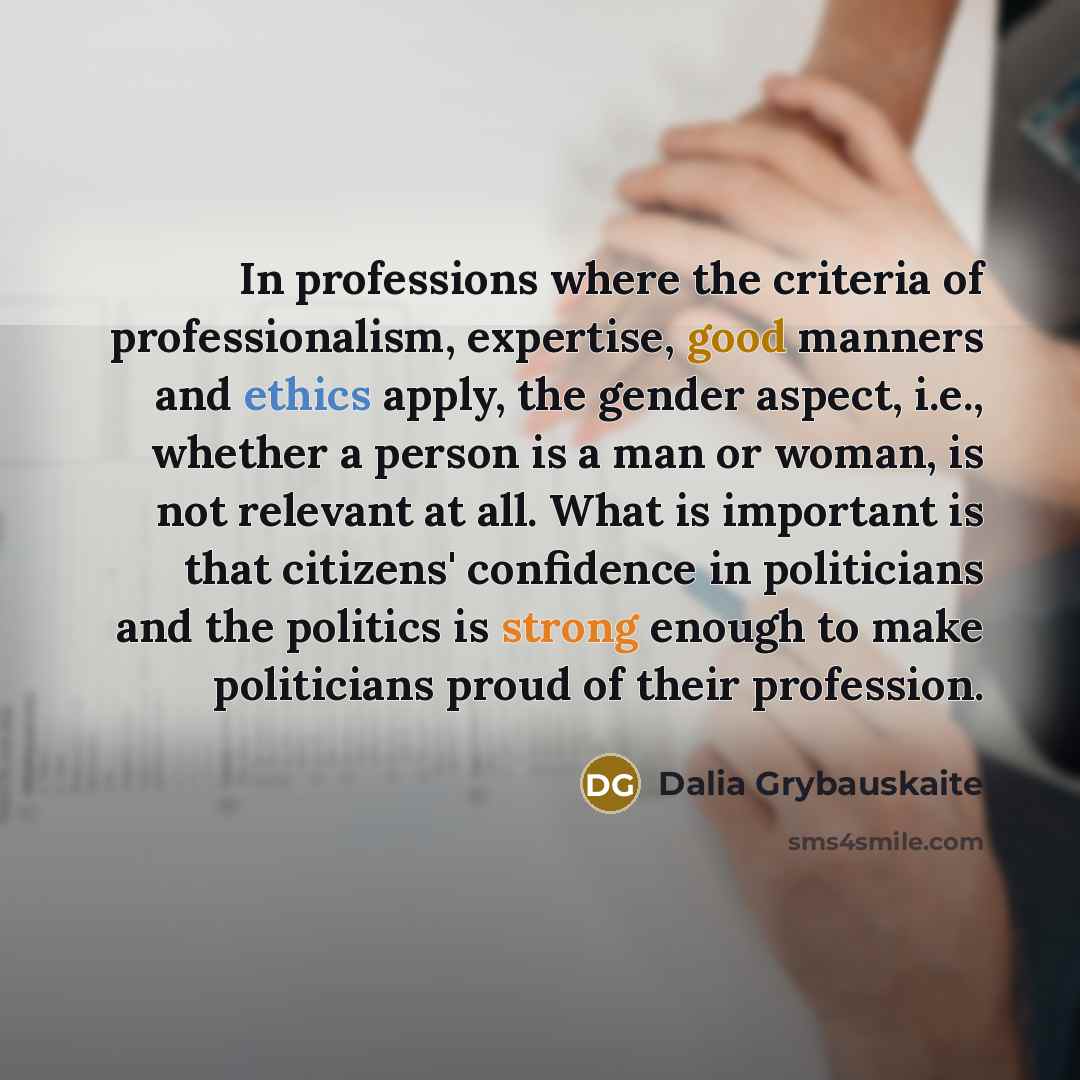 “In professions where the criteria of professionalism, expertise, good manners…” quote by Dalia Grybauskaite
