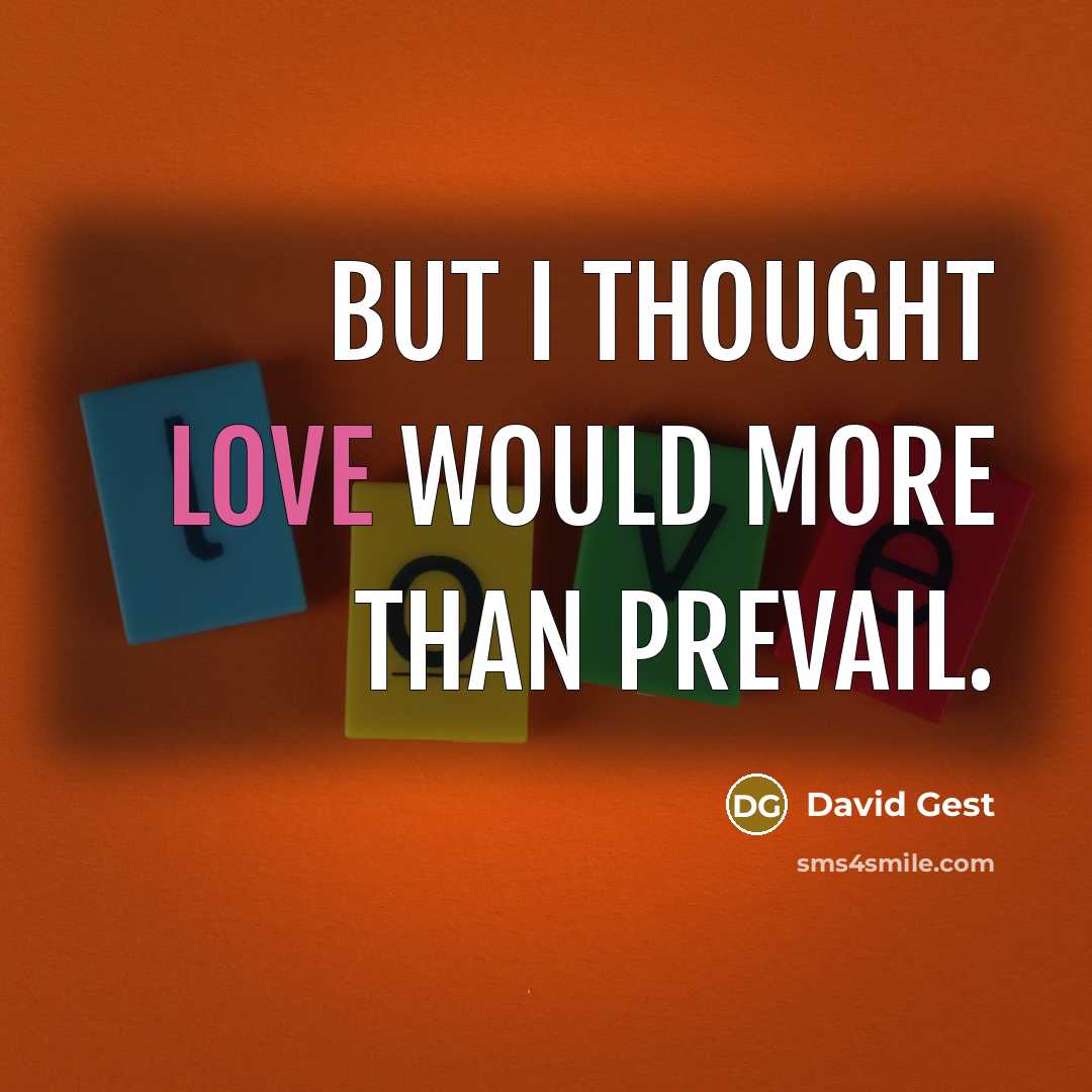 “But I thought love would more than prevail.…” quote by David Gest