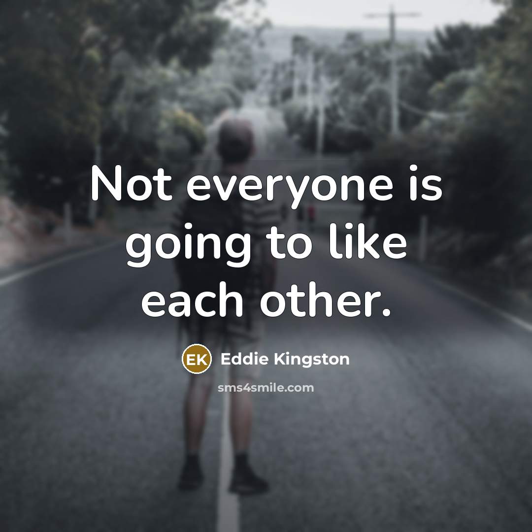 “Not everyone is going to like each other.…” quote by Eddie Kingston