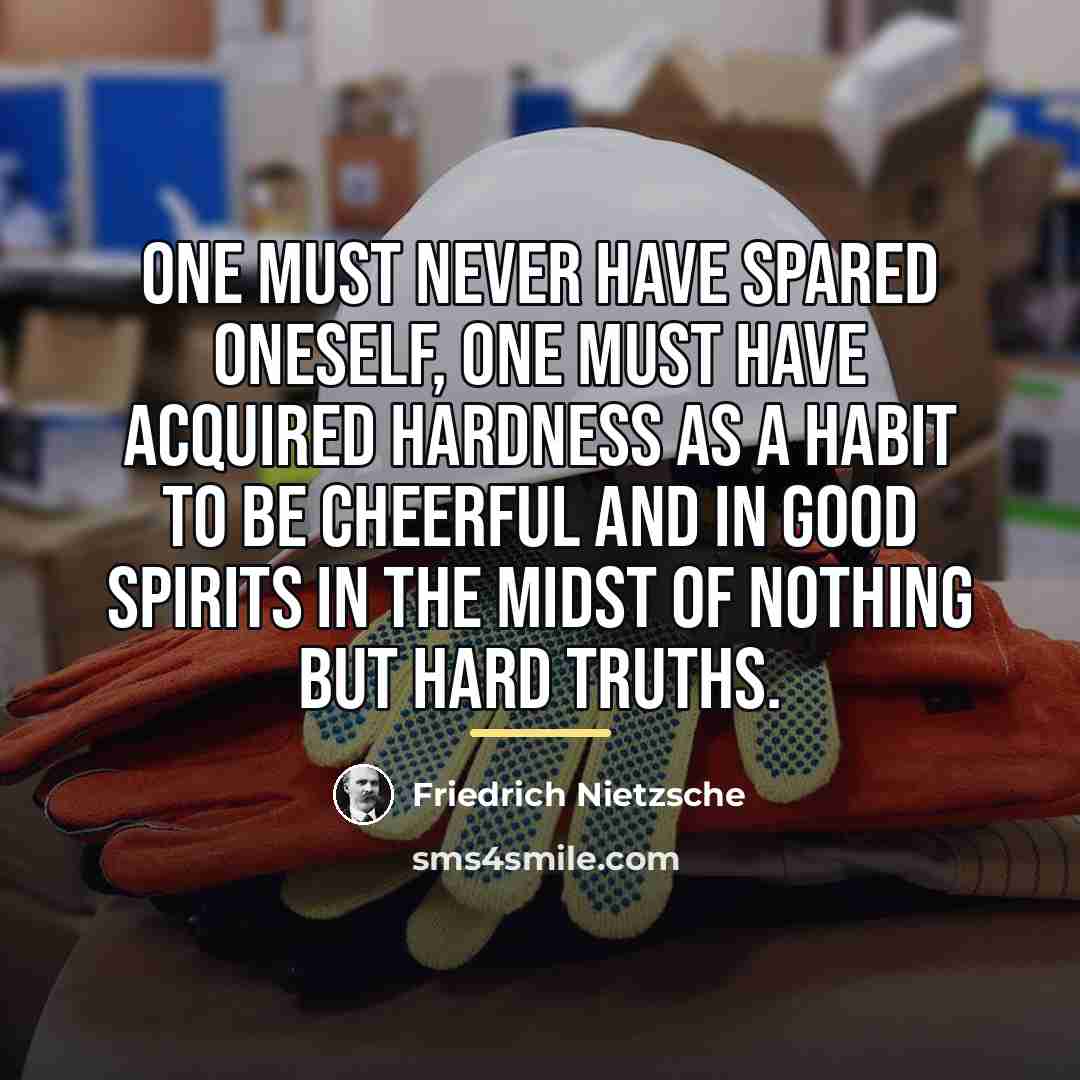 “One must never have spared oneself, one must have acquired…” quote by Friedrich Nietzsche