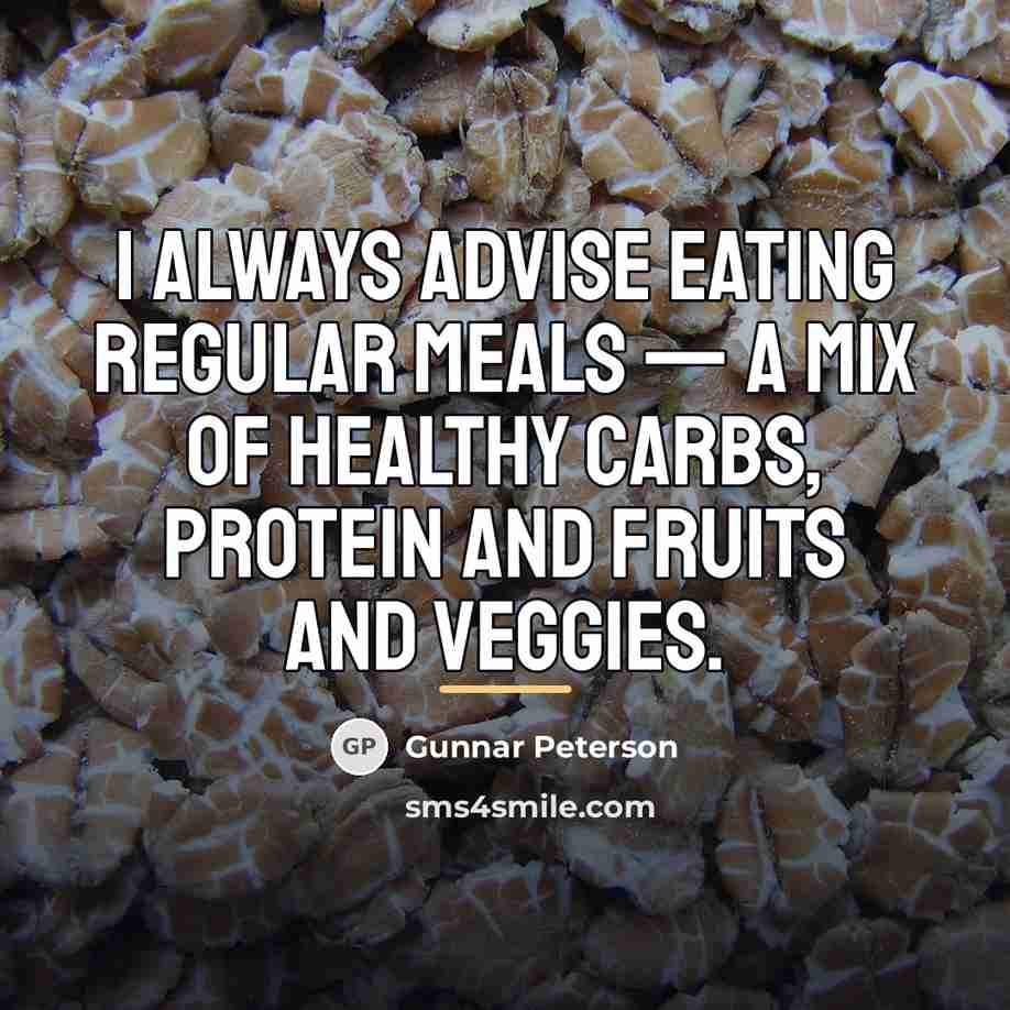 “I always advise eating regular meals — a mix of…” quote by Gunnar Peterson