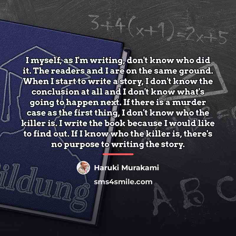 “I myself, as I'm writing, don't know who did it.…” quote by Haruki Murakami