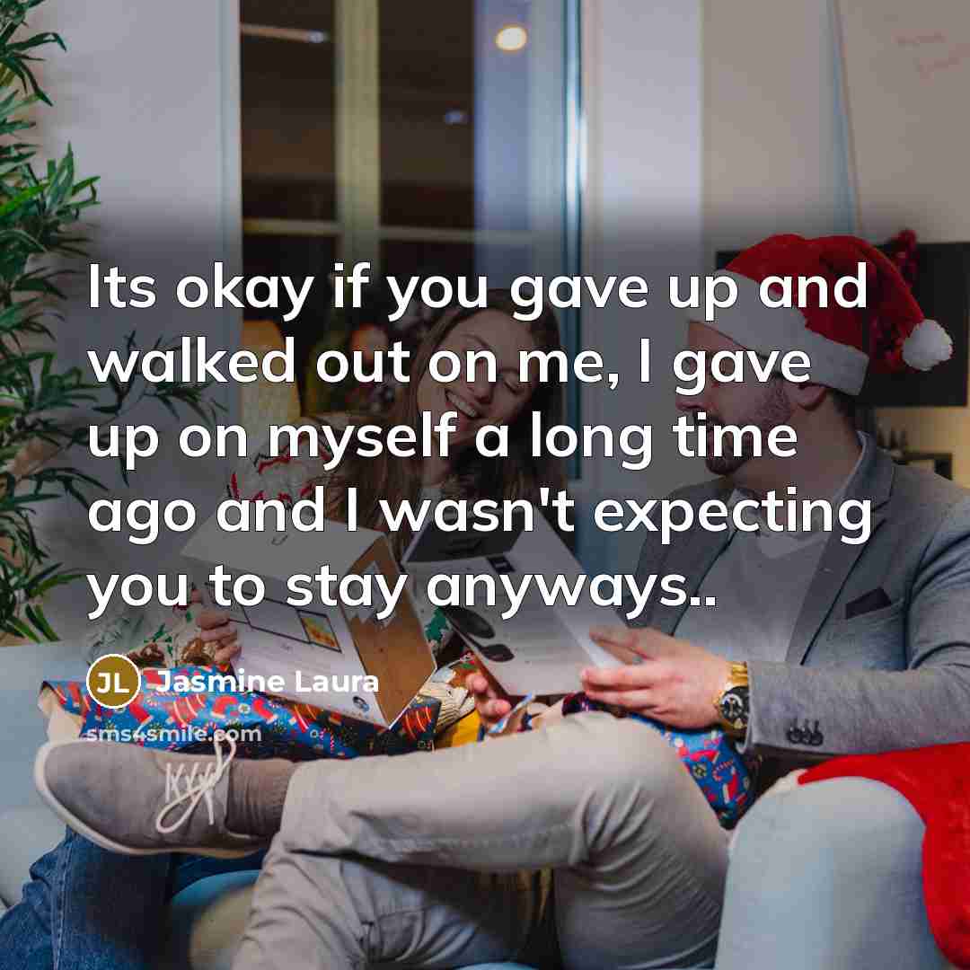 “Its okay if you gave up and walked out on…” quote by Jasmine Laura