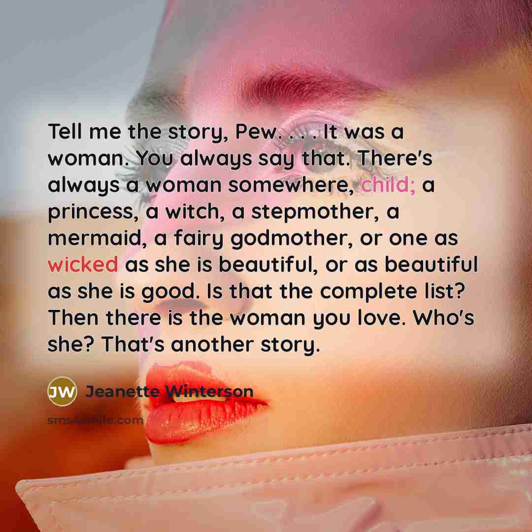 “Tell me the story, Pew. . . . It was…” quote by Jeanette Winterson