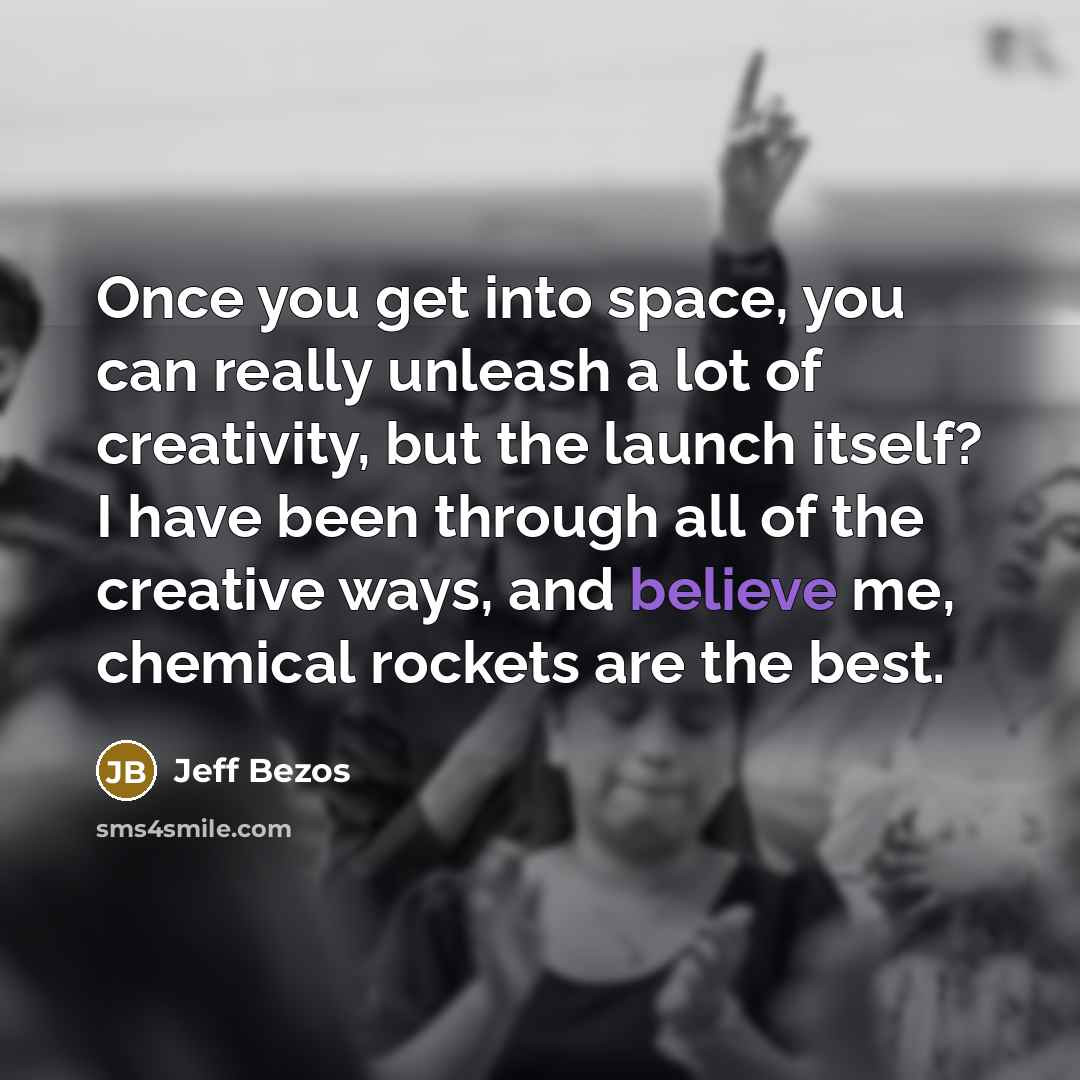 “Once you get into space, you can really unleash a…” quote by Jeff Bezos