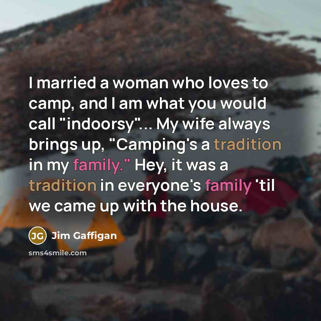 “I married a woman who loves to camp, and I…” quote by Jim Gaffigan