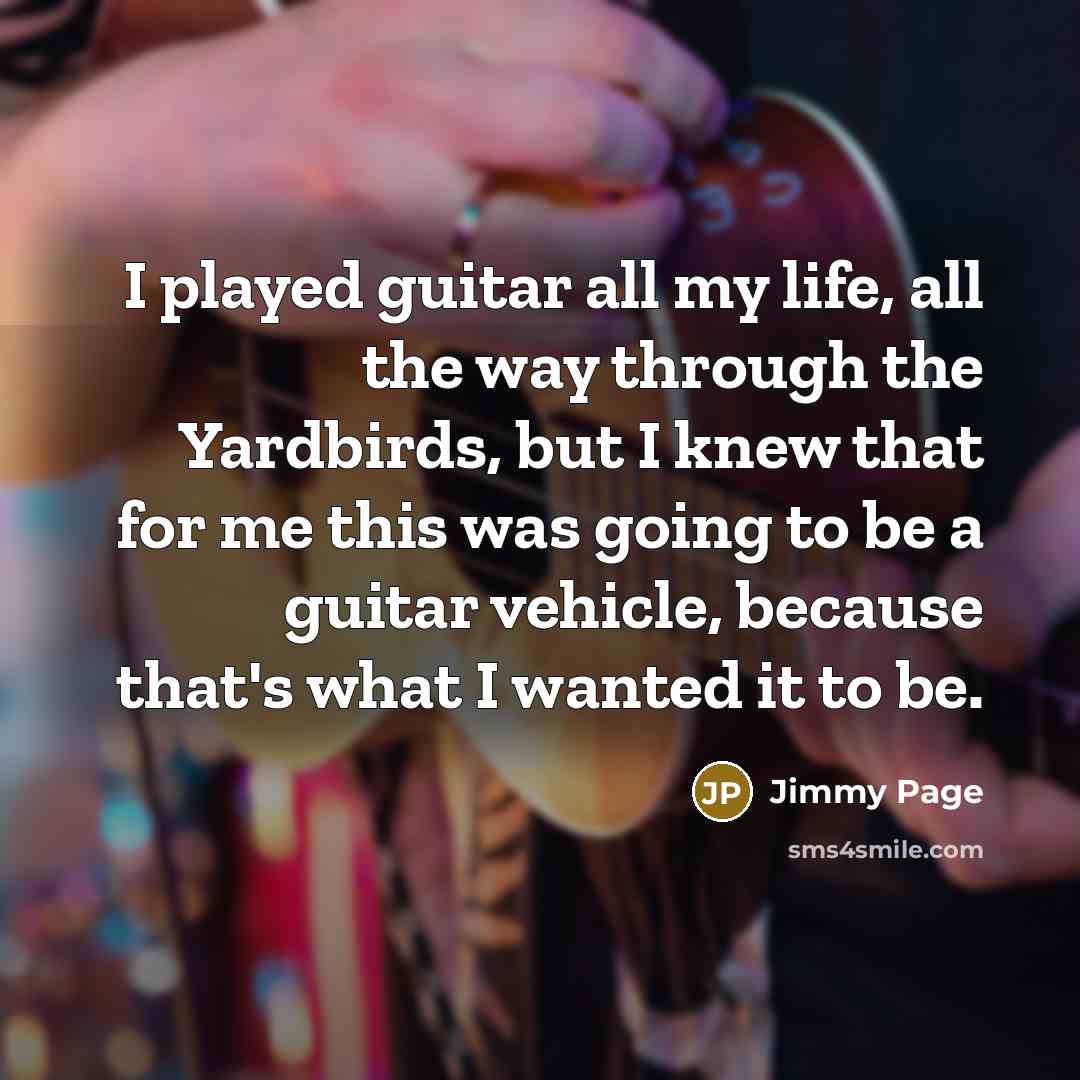 “I played guitar all my life, all the way through…” quote by Jimmy Page