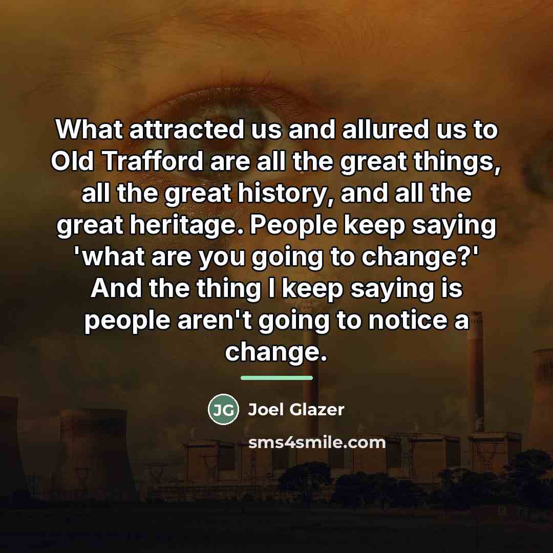 “What attracted us and allured us to Old Trafford are…” quote by Joel Glazer