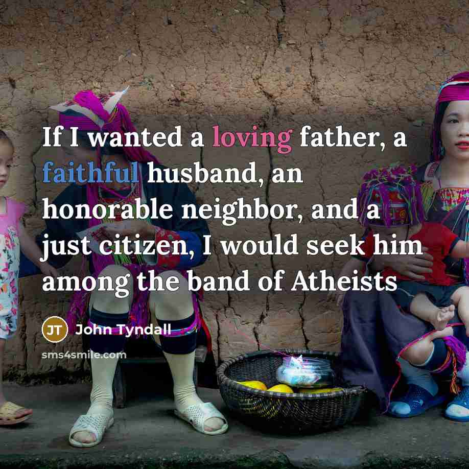 “If I wanted a loving father, a faithful husband, an…” quote by John Tyndall