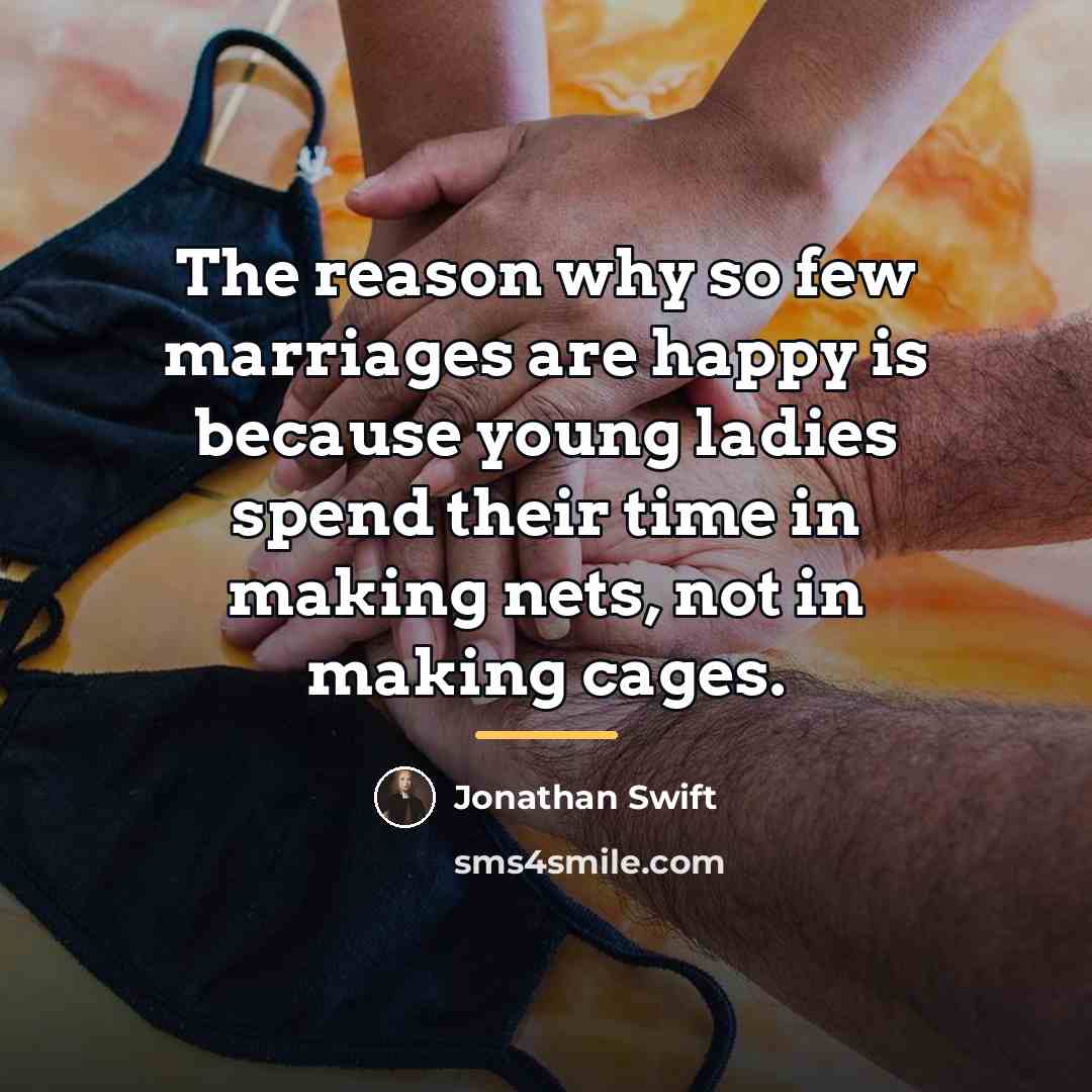 “The reason why so few marriages are happy is because…” quote by Jonathan Swift