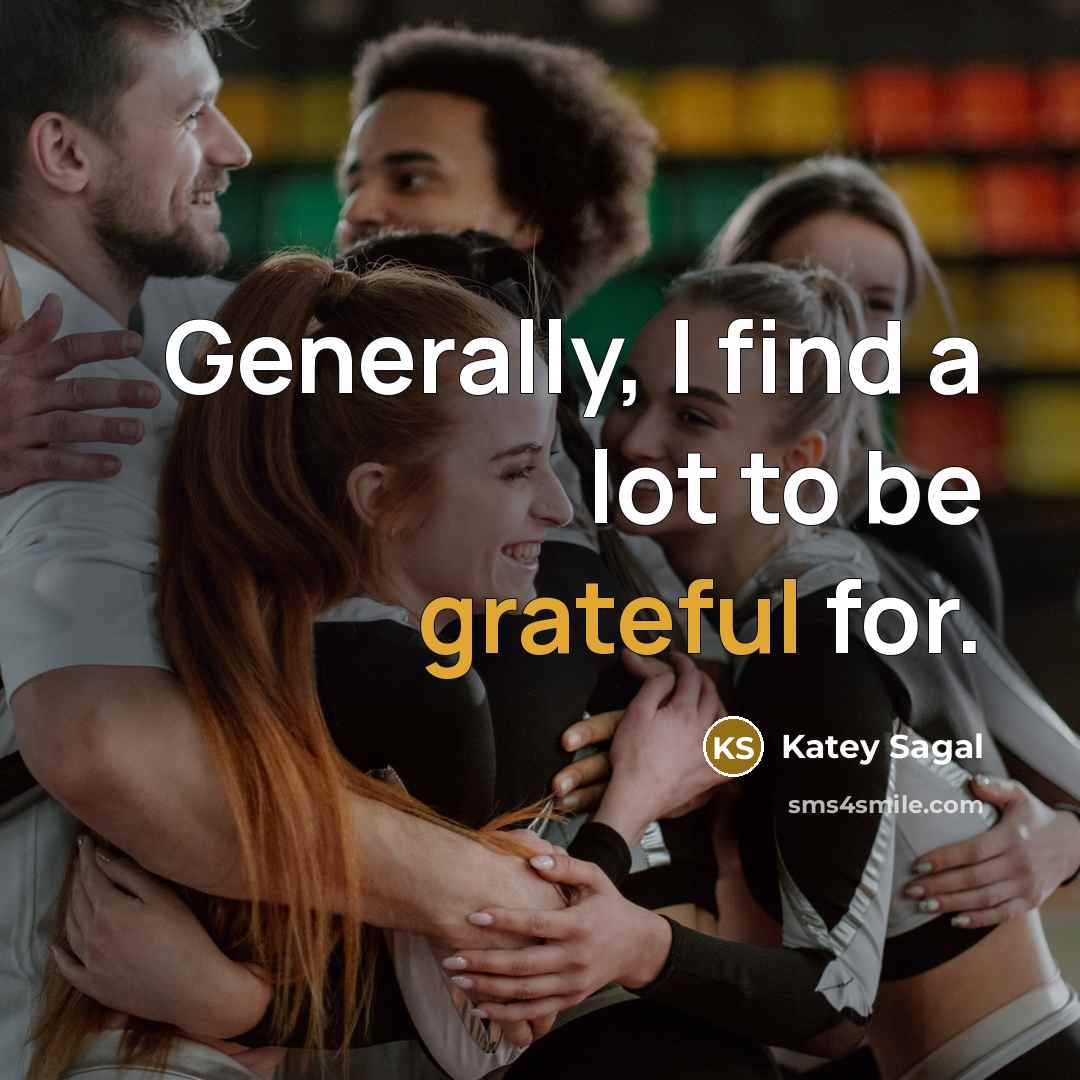 “Generally, I find a lot to be grateful for.…” quote by Katey Sagal