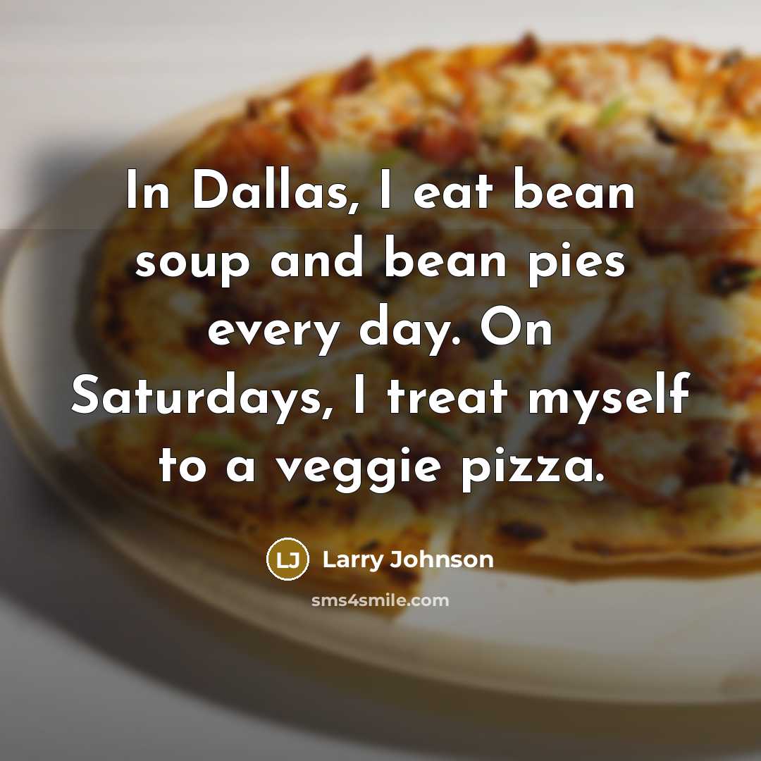 “In Dallas, I eat bean soup and bean pies every…” quote by Larry Johnson