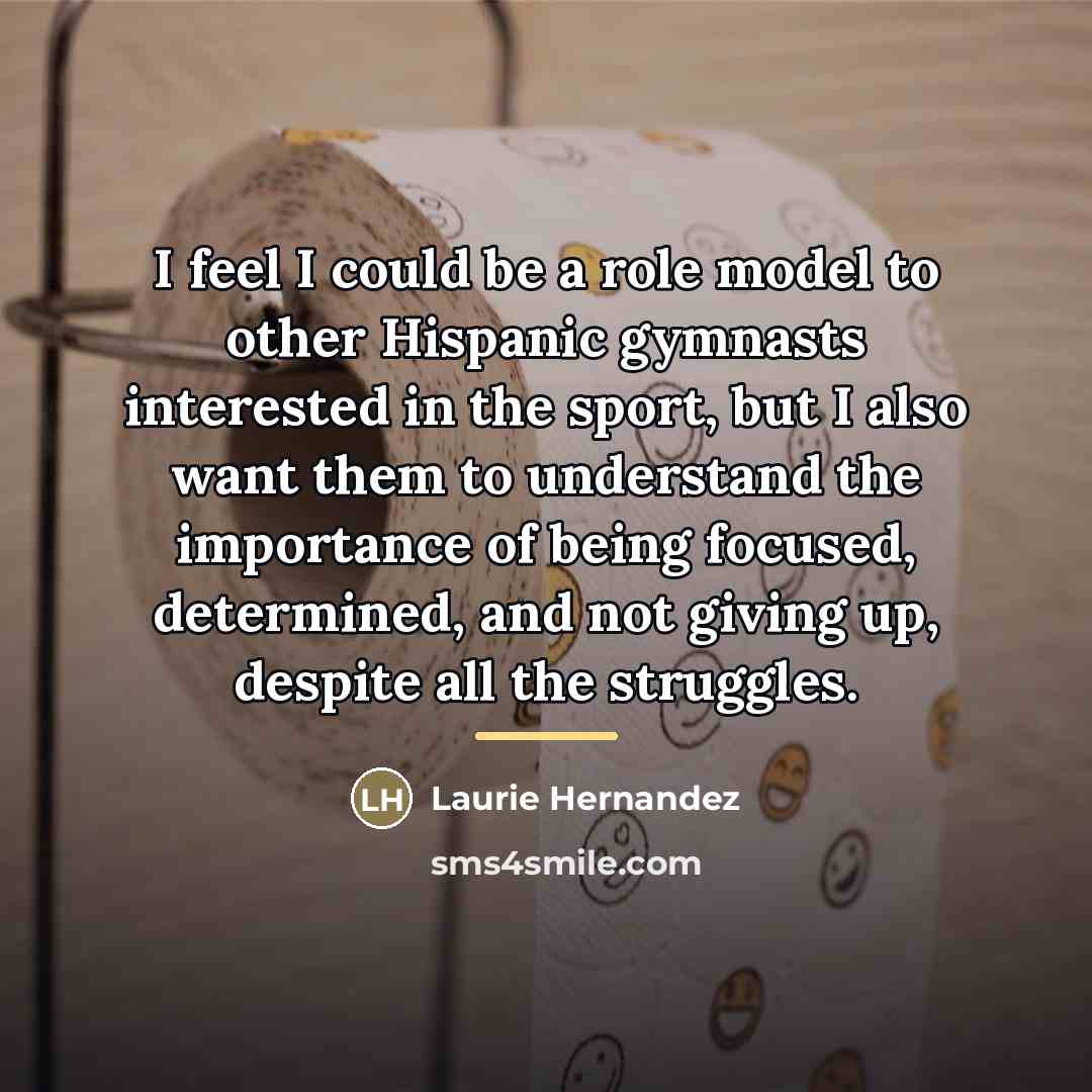 “I feel I could be a role model to other…” quote by Laurie Hernandez