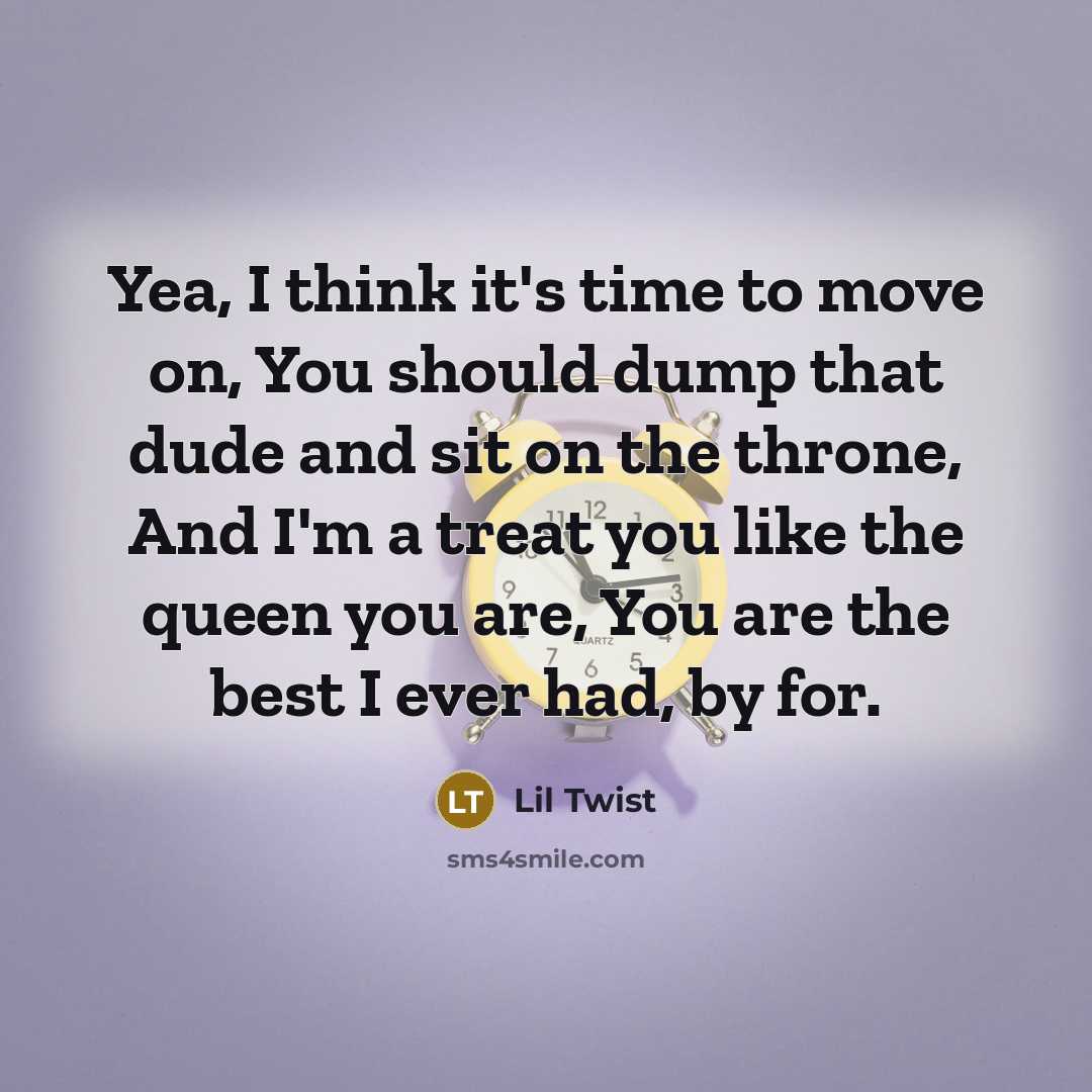“Yea, I think it's time to move on, You should…” quote by Lil Twist
