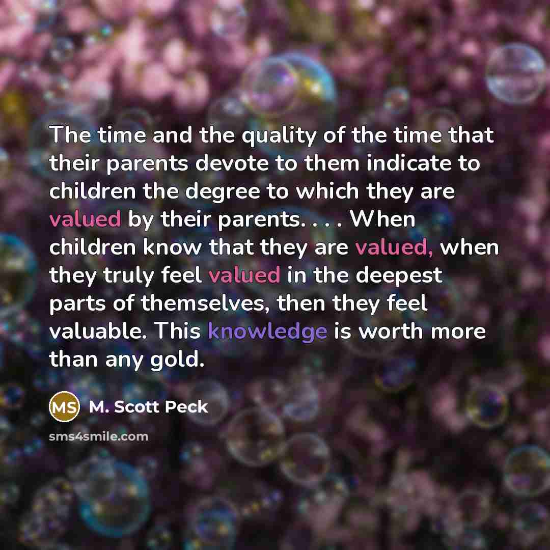 “The time and the quality of the time that their…” quote by M. Scott Peck