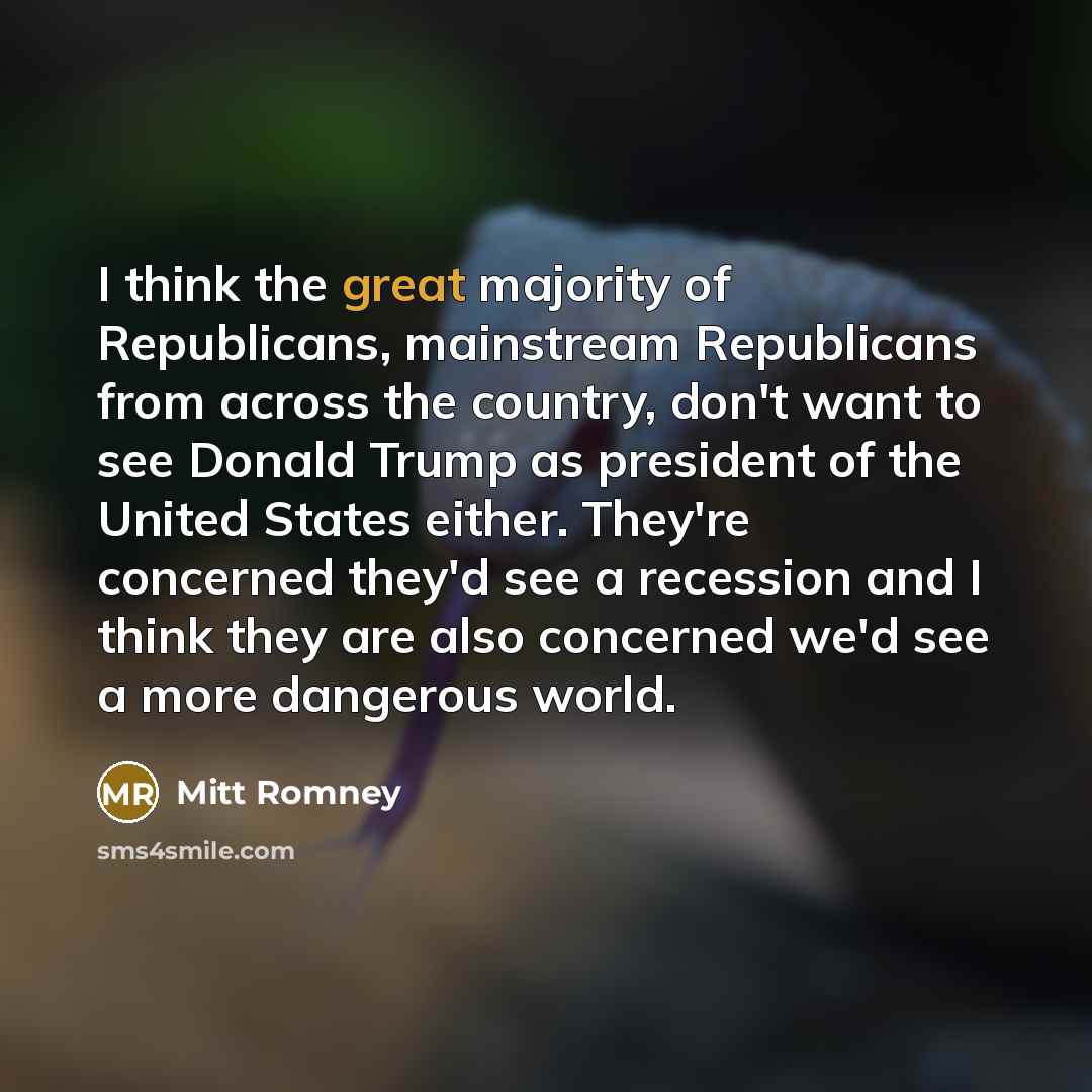 “I think the great majority of Republicans, mainstream Republicans from…” quote by Mitt Romney