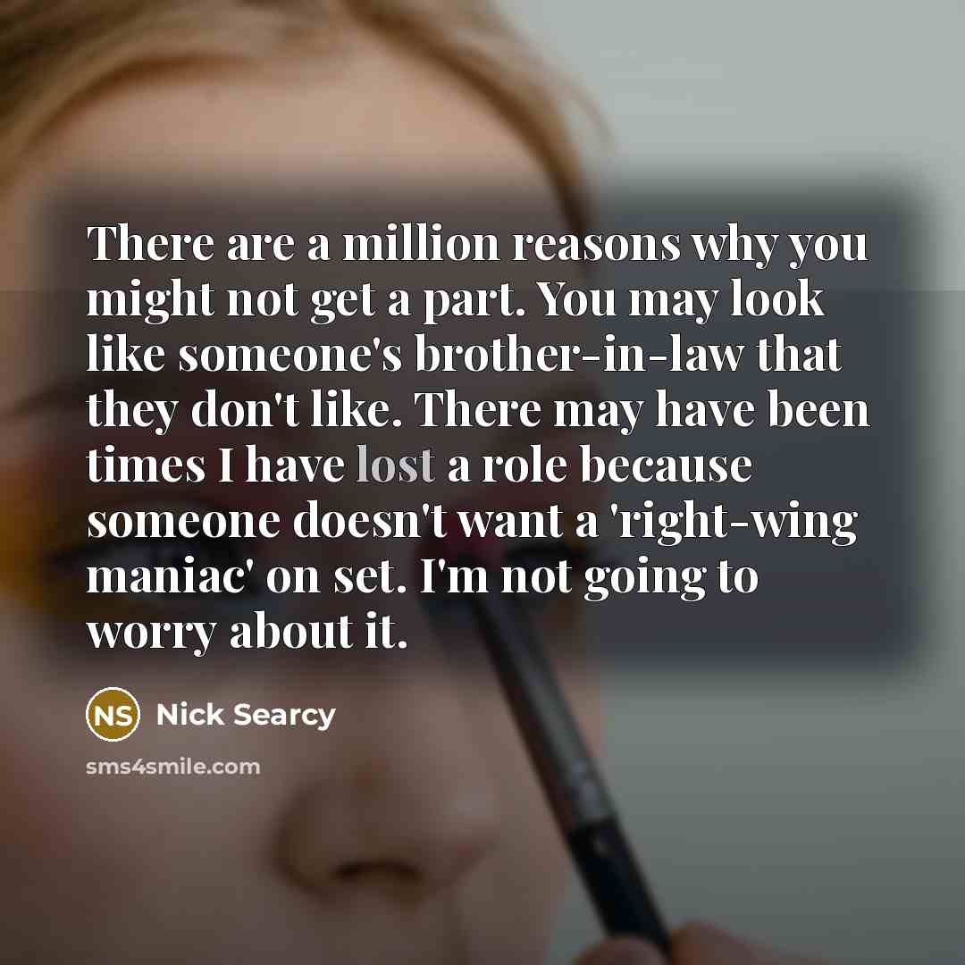 “There are a million reasons why you might not get…” quote by Nick Searcy