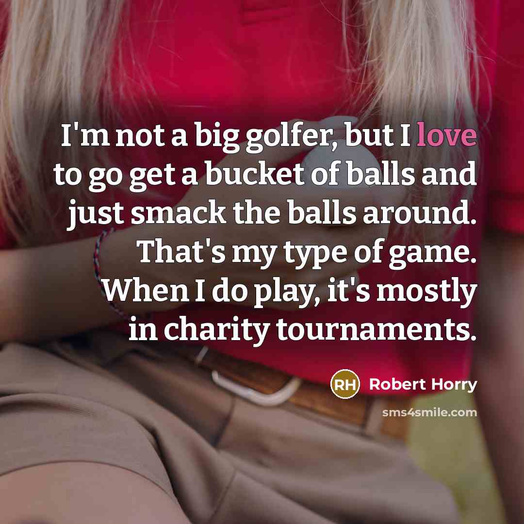 “I'm not a big golfer, but I love to go…” quote by Robert Horry