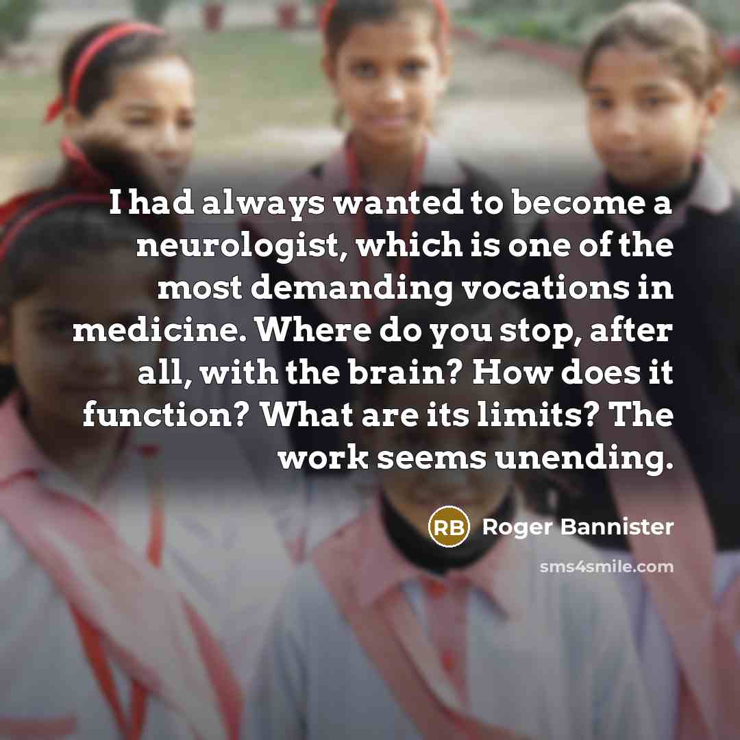 “I had always wanted to become a neurologist, which is…” quote by Roger Bannister