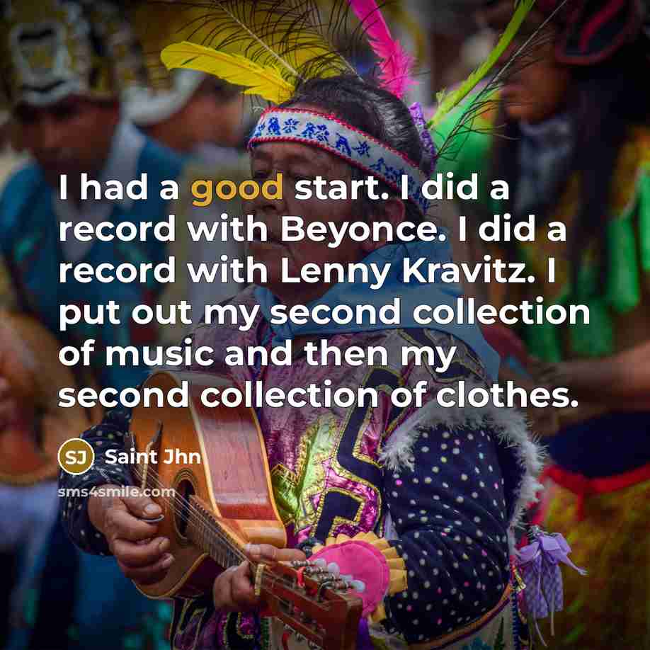 “I had a good start. I did a record with…” quote by Saint Jhn