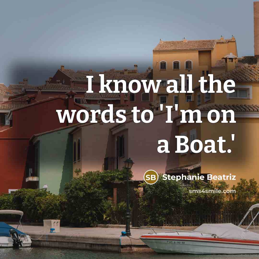 “I know all the words to 'I'm on a Boat.'…” quote by Stephanie Beatriz